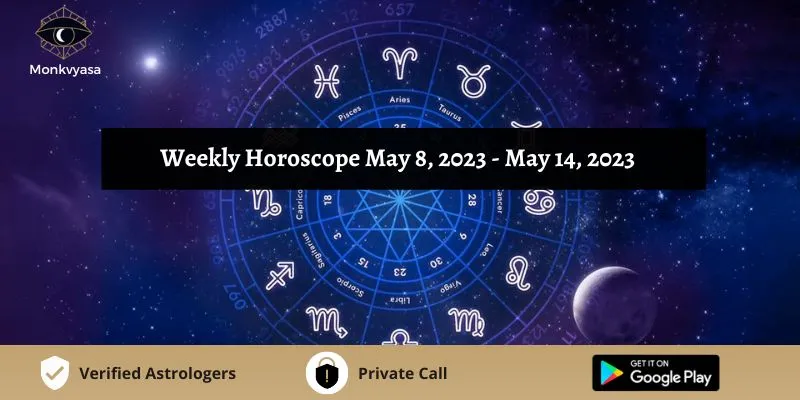 https://www.monkvyasa.com/public/assets/monk-vyasa/img/Weekly Horoscope May 8, to 14 2023webp